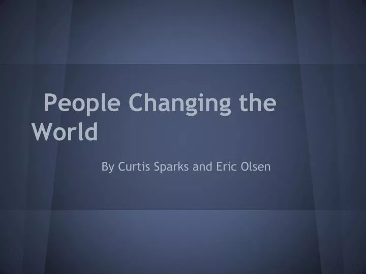 people changing the world