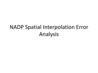 NADP Spatial Interpolation Error Analysis