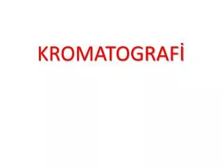 KROMATOGRAFİ