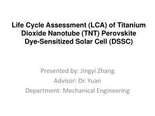Presented by: Jingyi Zhang Advisor: Dr. Yuan Department: Mechanical Engineering