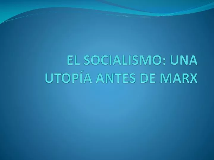 el socialismo una utop a antes de marx