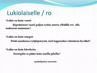 lukiolaiselle ro