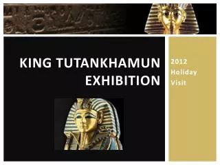King T utankhamun Exhibition