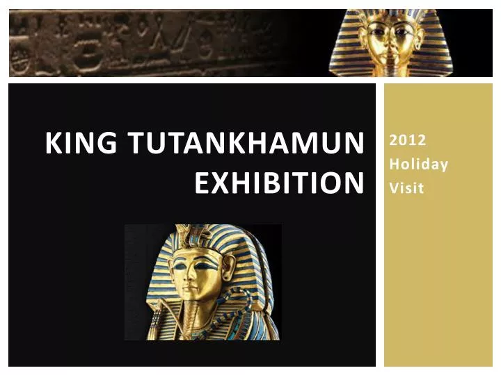 king t utankhamun exhibition