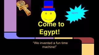 Come to Egypt!