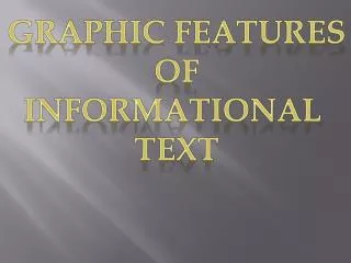 Graphic features Of Informational Text