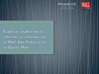 espacios publicitarios internos y externos en el mall san pedro y en el outlet mall