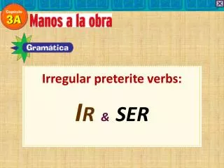 Irregular preterite verbs: Ir &amp; ser