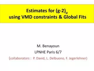 Estimates for (g-2) ? using VMD constraints &amp; Global Fits