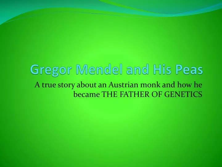 gregor mendel and his peas