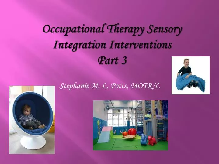 occupational therapy sensory integration interventions part 3