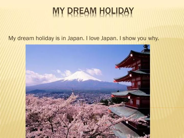 my dream holiday is in japan i love japan i show you why