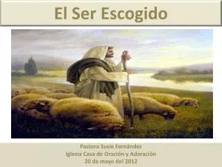 el ser escogido