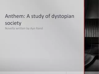 Anthem: A study of dystopian society