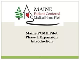 Maine PCMH Pilot Phase 2 Expansion Introduction