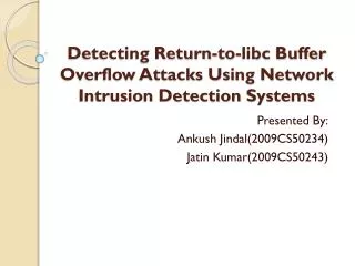 Detecting Return-to- libc Buffer Overflow Attacks Using Network Intrusion Detection Systems