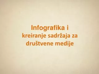 Infografika i kreiranje sadr žaja za društvene medije