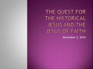The quest for the Historical Jesus and the Jesus of faith