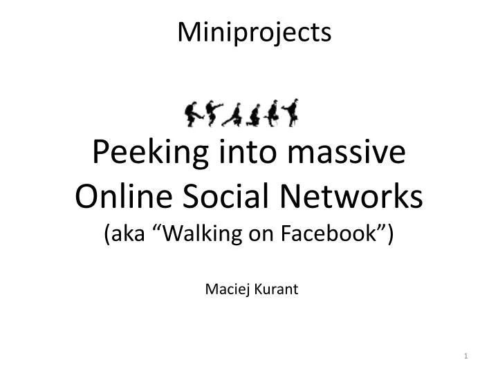 peeking into massive online social networks aka walking on facebook
