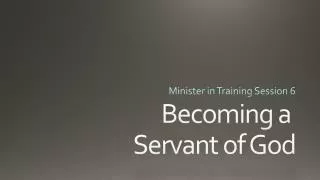 Becoming a Servant of God