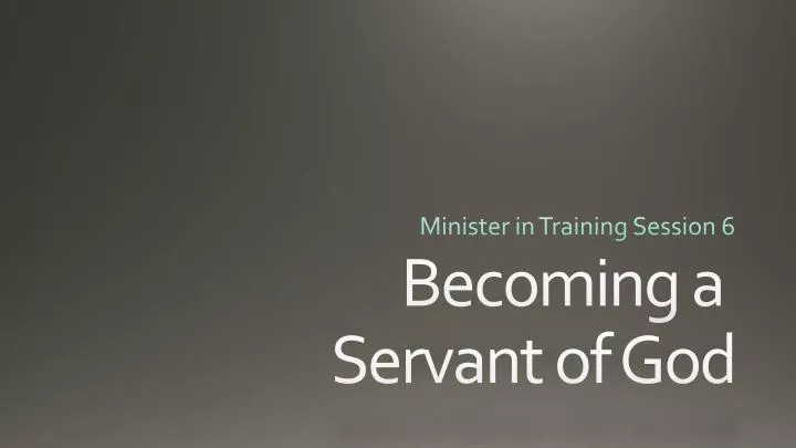minister in training session 6