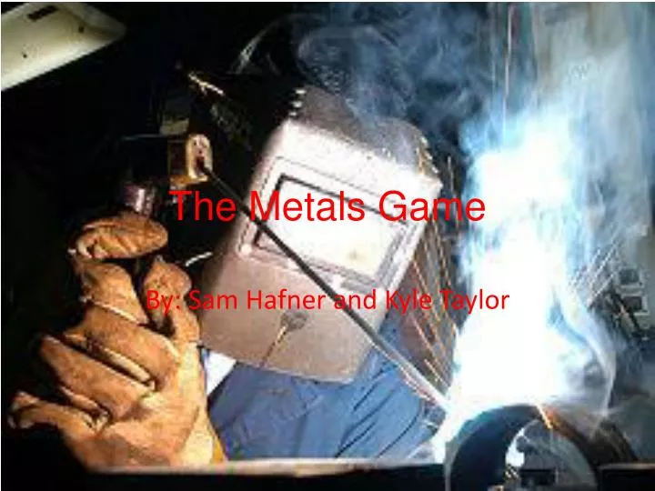 the metals game