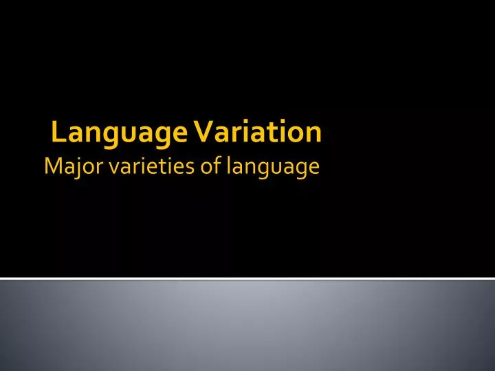 language variation major varieties of language