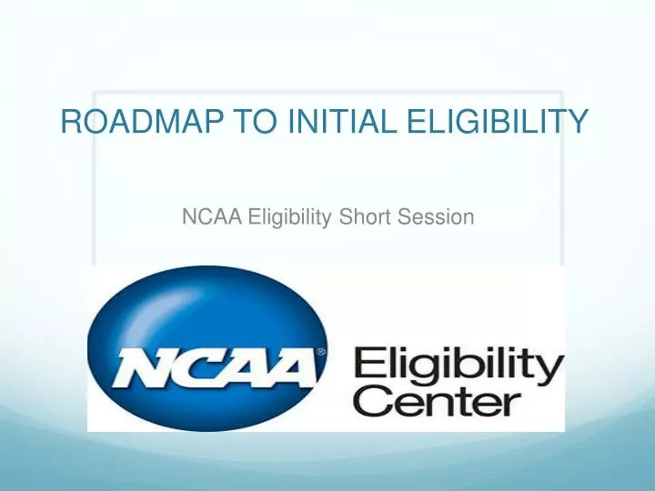 roadmap to initial eligibility