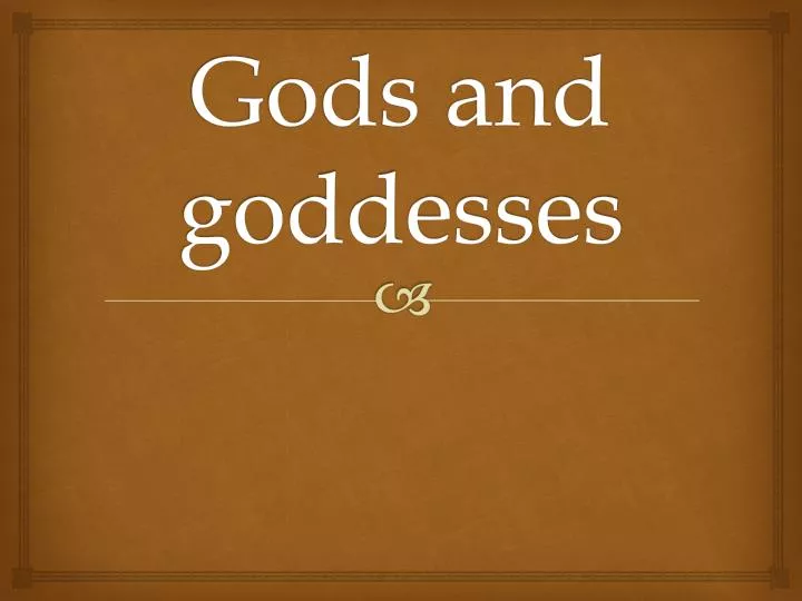 gods and goddesses