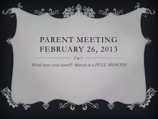 Parent Meeting February 26, 2013