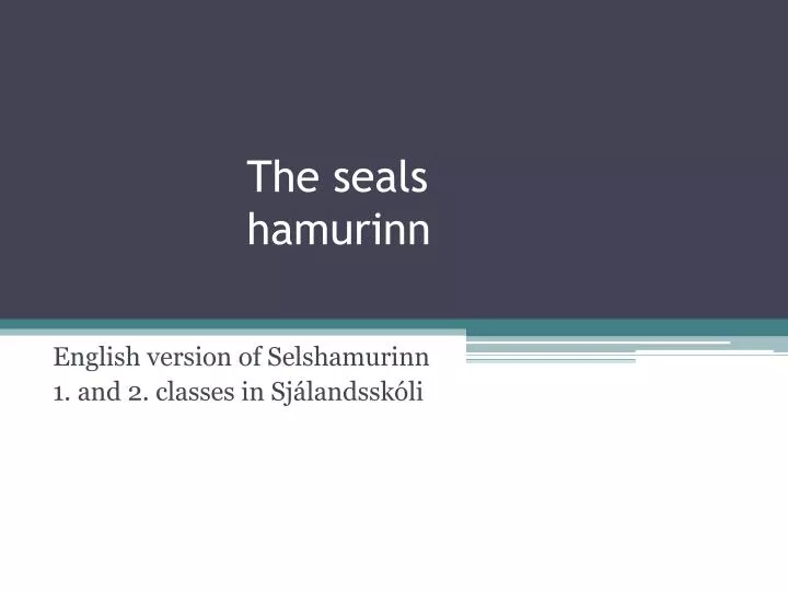 the seals hamurinn