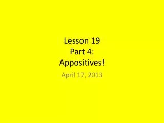 Lesson 19 Part 4: Appositives!