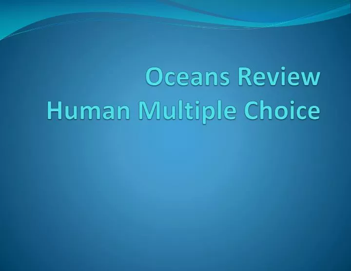 oceans review human multiple choice