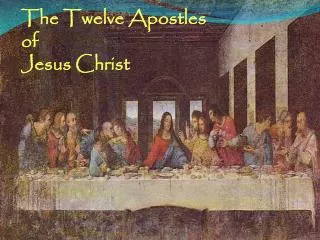 The Twelve Apostles of Jesus Christ