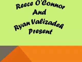 Reece O'Connor And Ryan Valizadeh Present