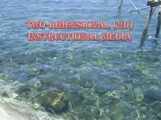 TWO-DIMENSIONAL (2D) INSTRUCTIONAL MEDIA
