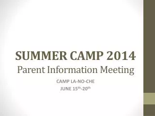 SUMMER CAMP 2014 Parent Information Meeting