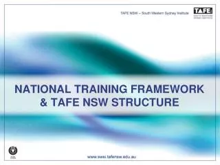 NATIONAL TRAINING FRAMEWORK &amp; TAFE NSW STRUCTURE