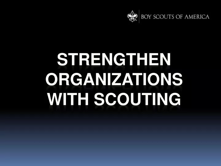 strengthen organizations with scouting