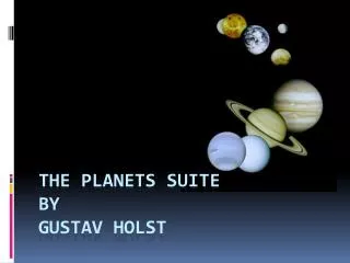 The Planets SuitE by Gustav Holst