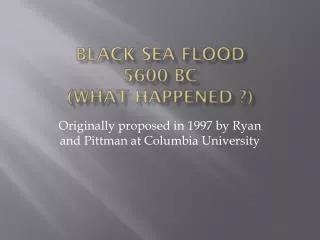 Black Sea Flood 5600 BC (What happened ?)
