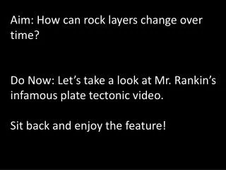 Aim: How can rock layers change over time?