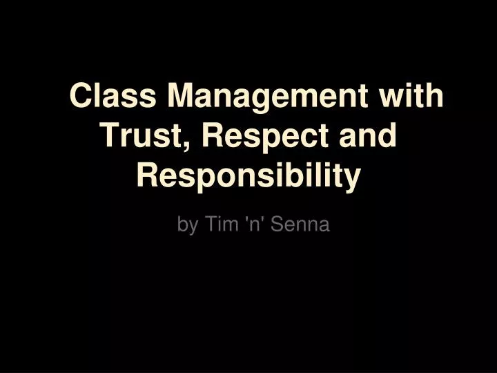 class management with trust respect and responsibility