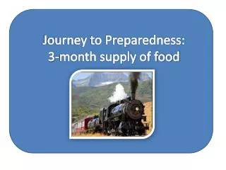 Journey to Preparedness : 3-month supply of food