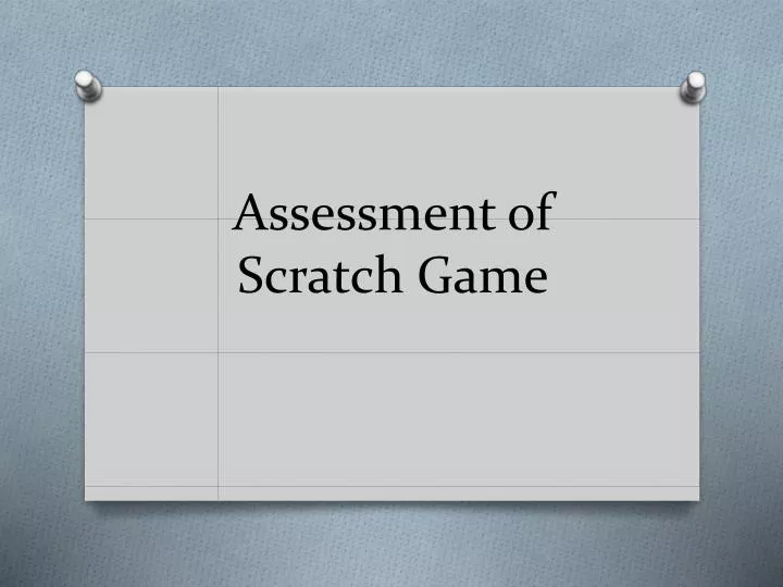 assessment of scratch game