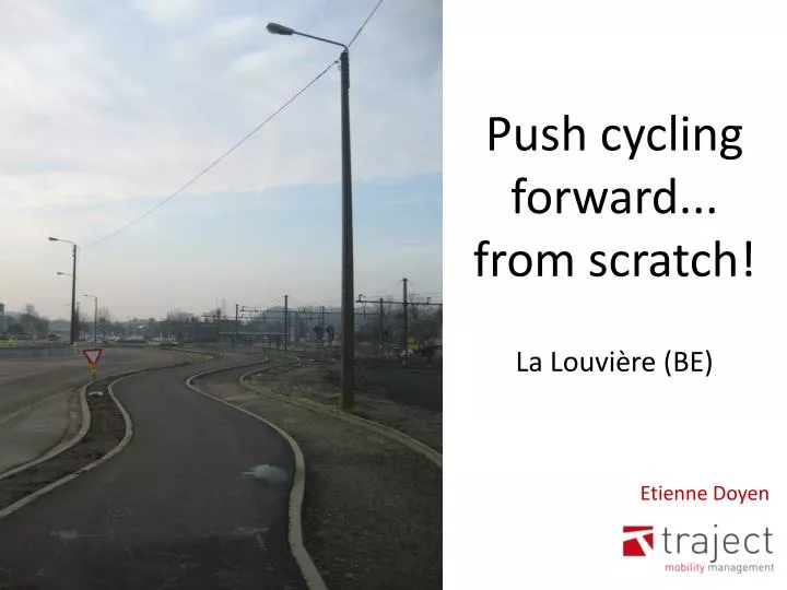 push cycling forward from scratch la louvi re be