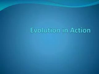 Evolution in Action