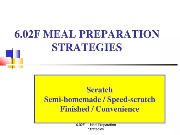 6 02f meal preparation strategies