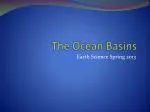 The Ocean Basins - slide 1