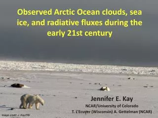 Observed Arctic Ocean clouds, sea ice, and radiative fluxes during the early 21st century